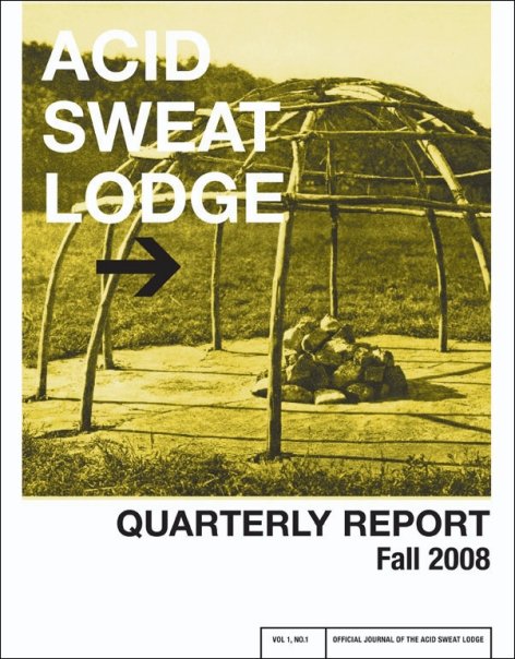 Acid Sweat Lodge Quarterly Report Fall 2008