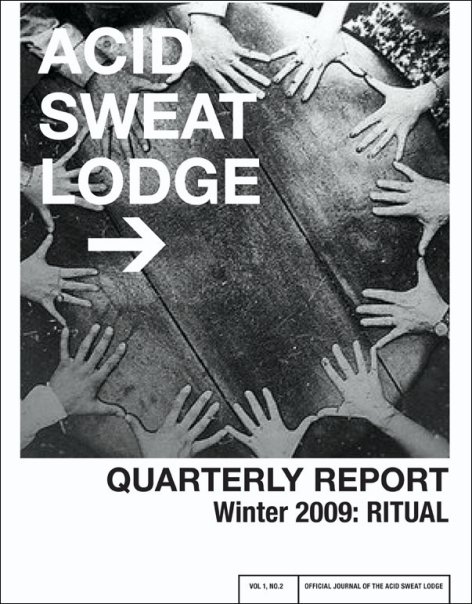 Acid Sweat Lodge Quarterly Report Winter 2009